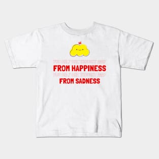 YOU ONLY ONE THOUGHT AWAY FROM HAPPINESS Kids T-Shirt